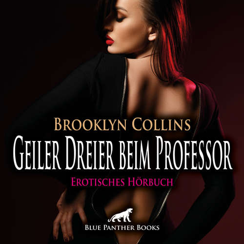 Hoerbuch Geiler Dreier beim Professor / Erotik Audio Story / Erotisches Hörbuch - Brooklyn Collins - Lenia Bellanie