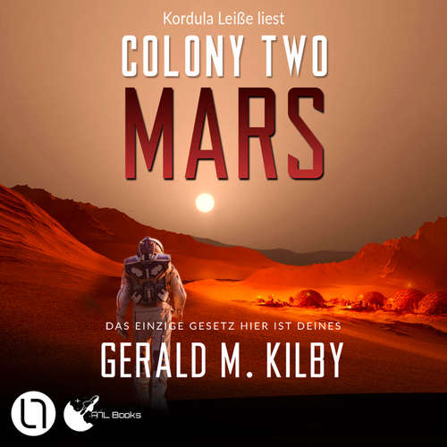 Hoerbuch Colony Two Mars - Colony Mars, Teil 2 - Gerald M. Kilby - Kordula Leisse