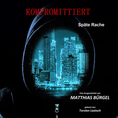Hoerbuch Kompromittiert - Matthias Bürgel - Torsten Laatsch