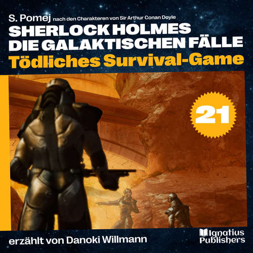 Hoerbuch Tödliches Survival-Game (Sherlock Holmes - Die galaktischen Fälle, Folge 21) - Sir Arthur Conan Doyle - Rupert Pichler