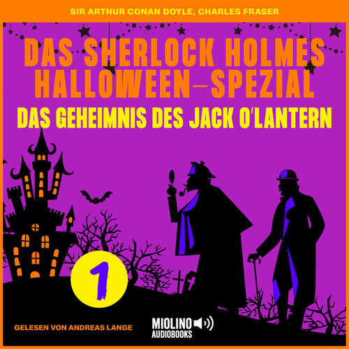 Hoerbuch Das Sherlock Holmes Halloween-Spezial (Das Geheimnis des Jack O'Lantern, Folge 1) - Charles Fraser - Andreas Lange