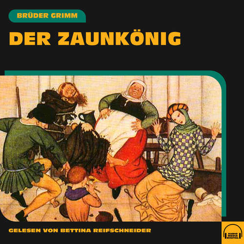 Hoerbuch Der Zaunkönig - Brüder Grimm - Bettina Reifschneider