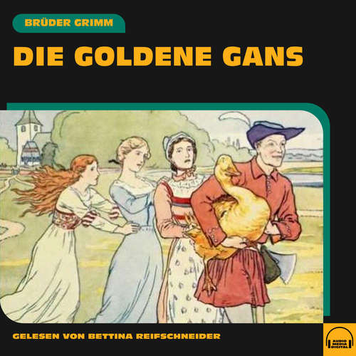 Hoerbuch Die goldene Gans - Brüder Grimm - Bettina Reifschneider