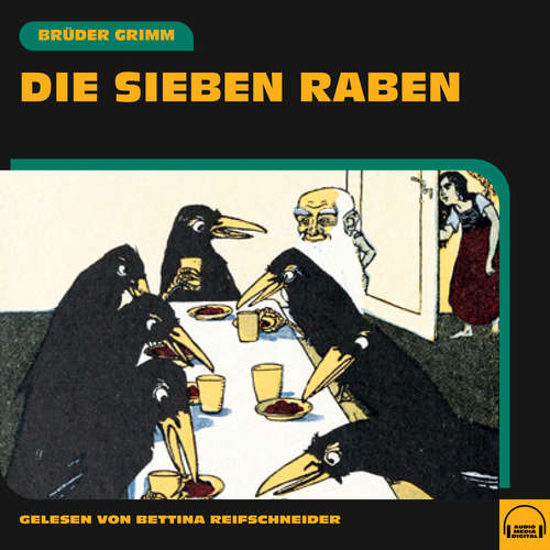 Hoerbuch Die sieben Raben - Brüder Grimm - Bettina Reifschneider