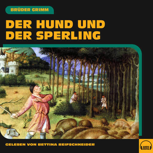 Hoerbuch Der Hund und der Sperling - Brüder Grimm - Bettina Reifschneider