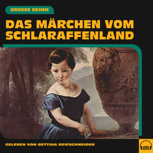 Hoerbuch Das Märchen vom Schlaraffenland - Brüder Grimm - Bettina Reifschneider