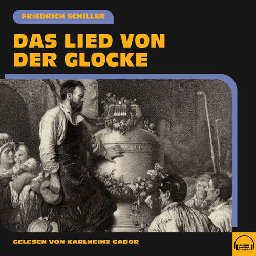 Hoerbuch Das Lied von der Glocke - Friedrich Schiller - Karlheinz Gabor