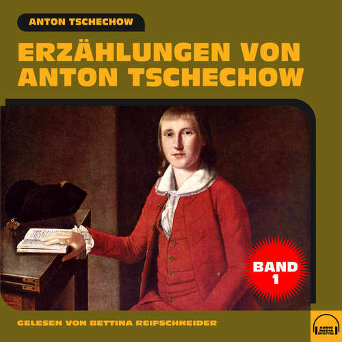 Hoerbuch Erzählungen von Anton Tschechow - Band 1 - Anton Tschechow - Bettina Reifschneider