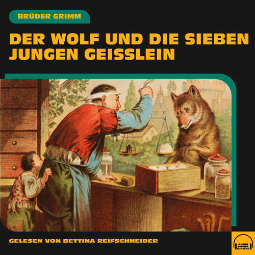 Hoerbuch Der Wolf und die sieben Geißlein - Brüder Grimm - Bettina Reifschneider