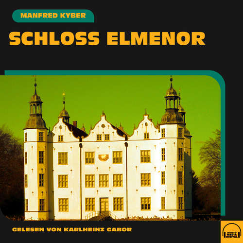 Hoerbuch Schloss Elmenor - Manfred Kyber - Karlheinz Gabor
