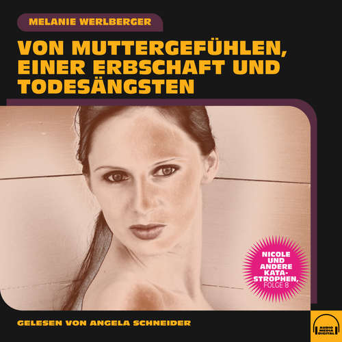 Hoerbuch Nicole und andere Katastrophen, Folge 8 - Melanie Werlberger - Angela Schneider