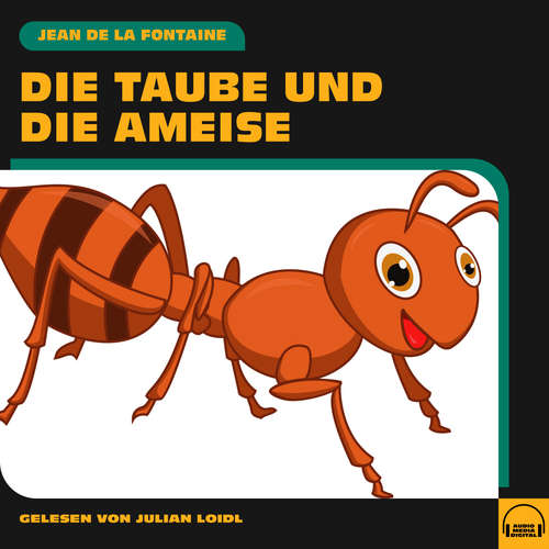 Hoerbuch Die Taube und die Ameise - Jean de la Fontaine - Julian Loidl