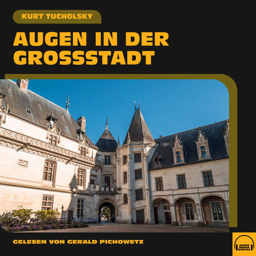 Hoerbuch Augen in der Großstadt - Kurt Tucholsky - Gerald Pichowetz