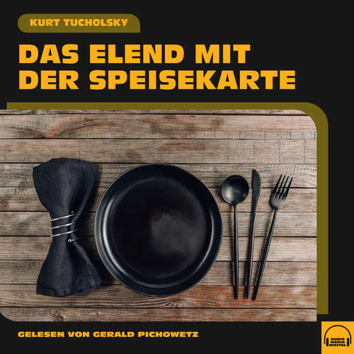 Hoerbuch Das Elend mit der Speisekarte - Kurt Tucholsky - Gerald Pichowetz