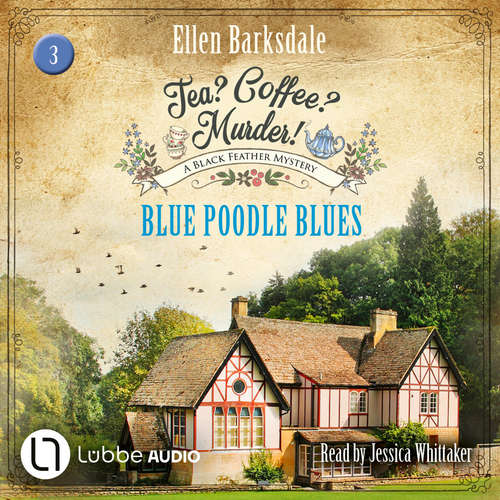 Audiobook Blue Poodle Blues - Tea? Coffee? Murder!, Episode 3 - Ellen Barksdale - Jessica Whittaker