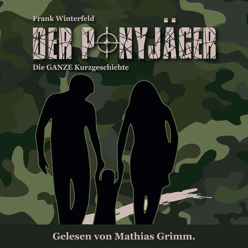 Hoerbuch Der Ponyjäger - Die GANZE Kurzgeschichte - Frank Winterfeld - Mathias Grimm