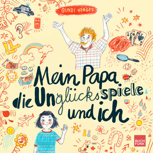 Hoerbuch Mein Papa, die Unglücksspiele und ich - Gundi Herget - Edith Stehfest