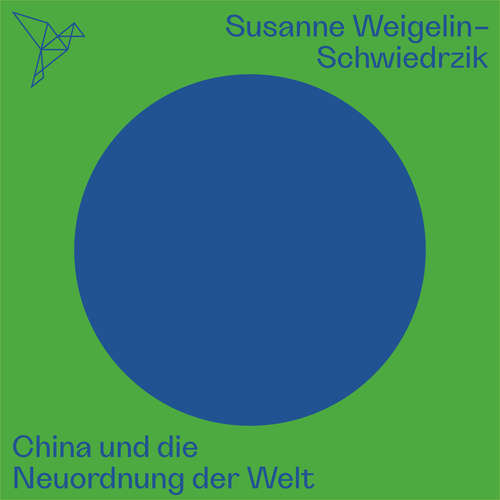 Hoerbuch China und die Neuordnung der Welt - Auf dem Punkt - Susanne Weigelin-Schwiedrzik - Luise Georgi
