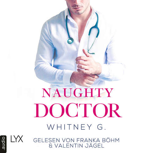 Hoerbuch Naughty Doctor - Naughty-Reihe, Teil 2 - Whitney G. - Franka Böhm