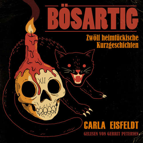 Hoerbuch BÖSARTIG - Zwölf heimtückische Kurzgeschichten - Carla Eisfeldt - Gerrit Petersen