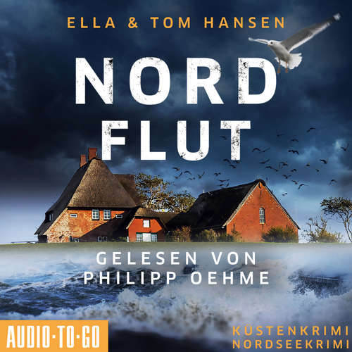 Hoerbuch Nordflut - Inselpolizei Amrum-Föhr, Band 5 - Ella Hansen - Philipp Oehme