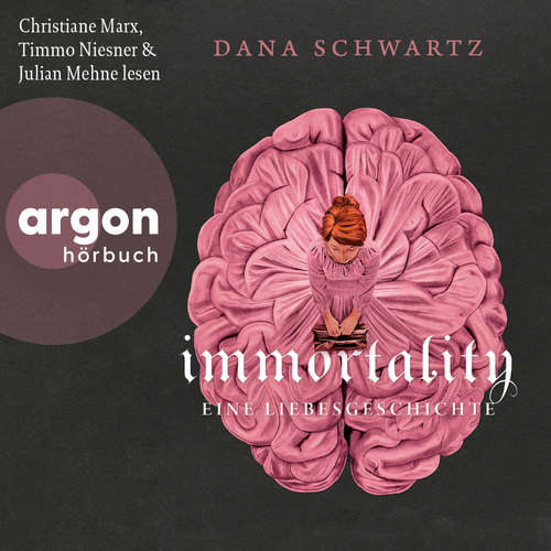 Hoerbuch Immortality - Eine Liebesgeschichte - Anatomy, Band 2 - Dana Schwartz - Christiane Marx