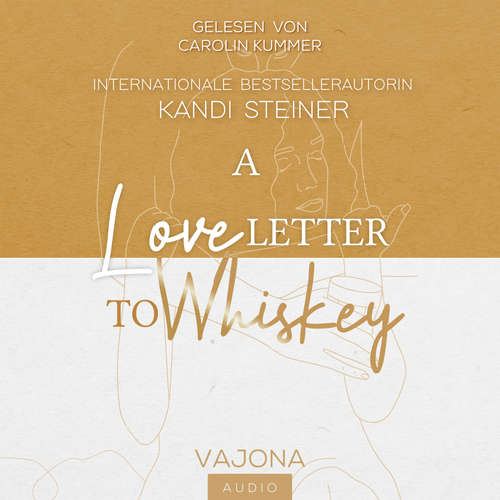 Hoerbuch A Love Letter To Whiskey - Kandi Steiner - Carolin Kummer