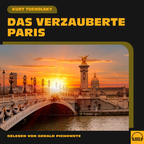 Hoerbuch Das verzauberte Paris - Kurt Tucholsky - Gerald Pichowetz