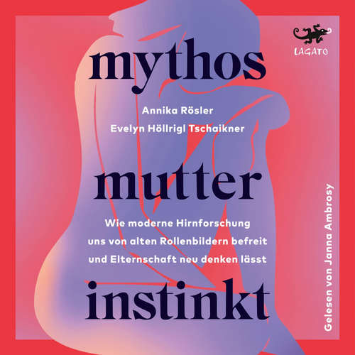 Hoerbuch Mythos Mutterinstinkt - Annika Rösler - Janna Ambrosy