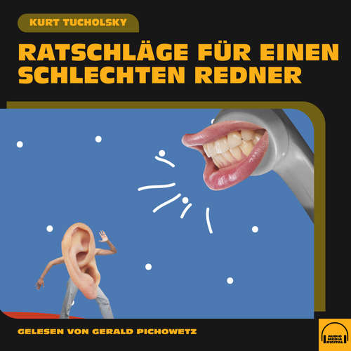 Hoerbuch Ratschläge für einen schlechten Redner - Kurt Tucholsky - Gerald Pichowetz