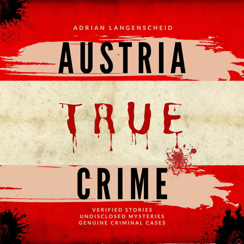 Audiobook Austria True Crime - Adrian Langenscheid - Tom Chandler