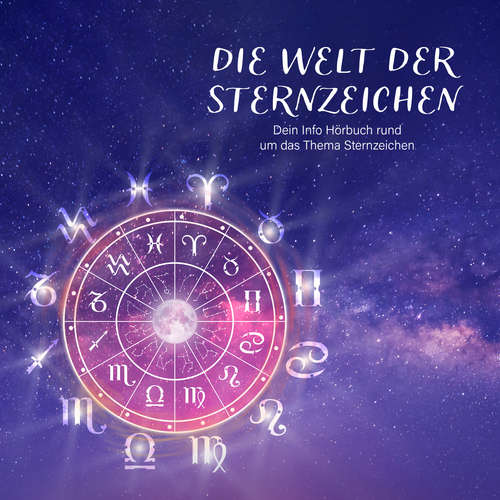 Hoerbuch Die Welt der Sternzeichen - Dein Info Hörbuch rund um das Thema Sternzeichen - Raphael Kleine-Termeer - Raphael Kleine-Termeer