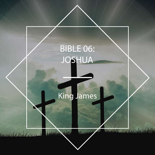 Audiobook Bible 06: Joshua - King James - Joy Chan