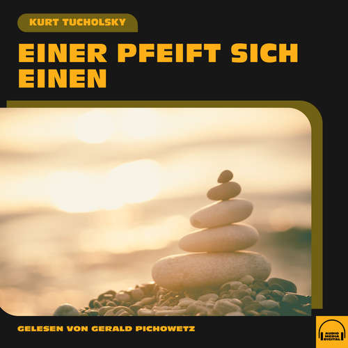 Hoerbuch Einer pfeift sich einen - Kurt Tucholsky - Gerald Pichowetz