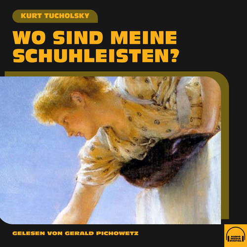 Hoerbuch Wo sind meine Schuhleisten? - Kurt Tucholsky - Gerald Pichowetz