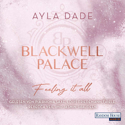 Hoerbuch Blackwell Palace. Feeling it all - Ayla Dade - Pia-Rhona Saxe