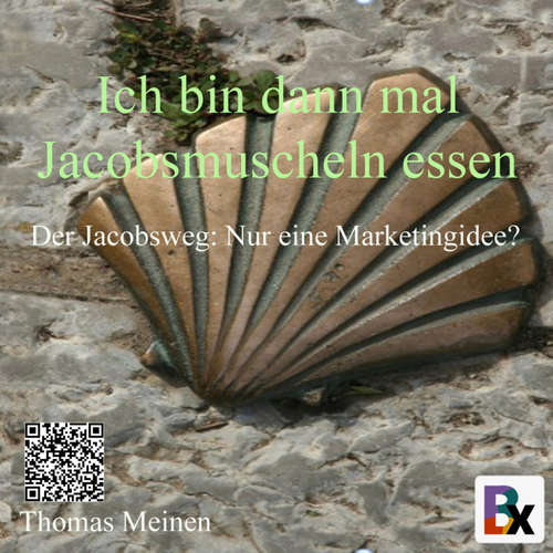 Hoerbuch Ich bin dann mal Jakobsmuscheln essen - Thomas Meinen - Thomas Meinen