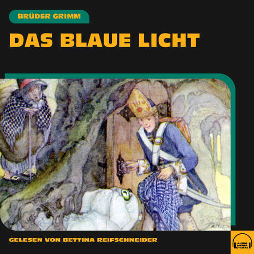 Hoerbuch Das blaue Licht - Brüder Grimm - Bettina Reifschneider