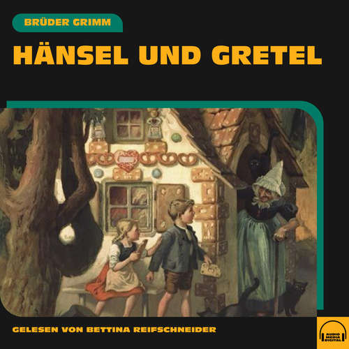 Hoerbuch Hänsel und Gretel - Brüder Grimm - Bettina Reifschneider
