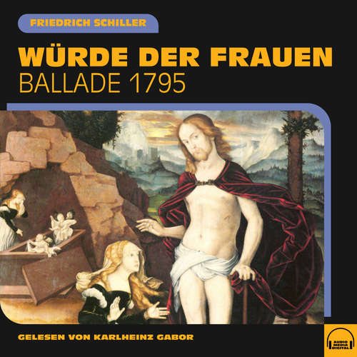 Hoerbuch Würde der Frauen - Friedrich Schiller - Karlheinz Gabor