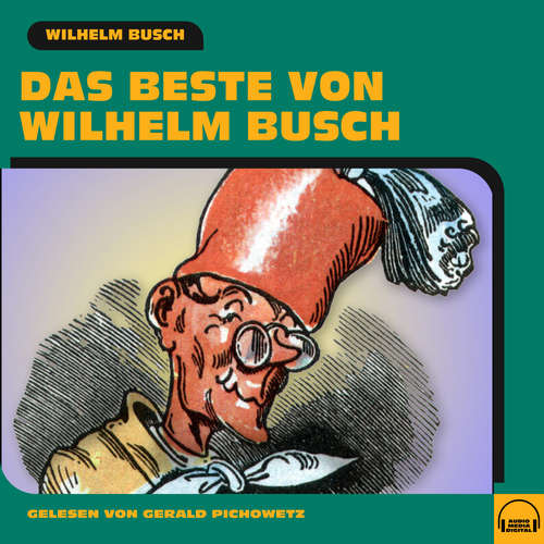 Hoerbuch Das Beste von Wilhelm Busch - Wilhelm Busch - Gerald Pichowetz