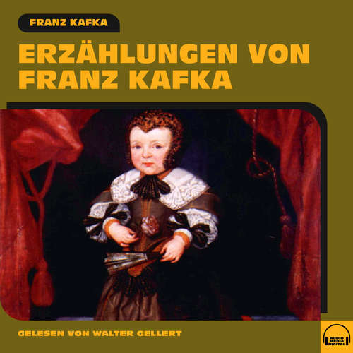 Hoerbuch Erzählungen von Franz Kafka - Franz Kafka - Walter Gellert