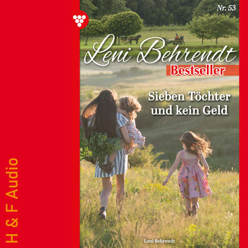 Hoerbuch Sieben Töchter und kein Geld - Leni Behrendt Bestseller, Band 53 - Leni Behrendt - Synthesized Voice - Female