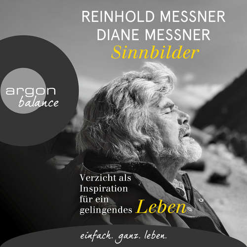 Hoerbuch Sinnbilder - Verzicht als Inspiration für ein gelingendes Leben - Reinhold Messner - Stéphane Daniel Bittoun