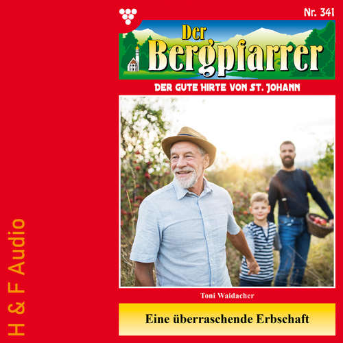 Hoerbuch Eine überraschende Erbschaft - Der Bergpfarrer, Band 341 - Toni Waidacher - Synthesized Voice - Male