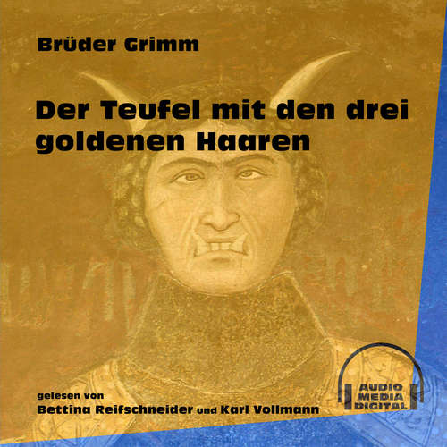 Hoerbuch Der Teufel mit den drei goldenen Haaren - Brüder Grimm - Karl Vollmann