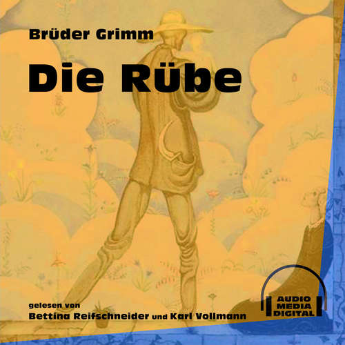 Hoerbuch Die Rübe - Brüder Grimm - Bettina Reifschneider