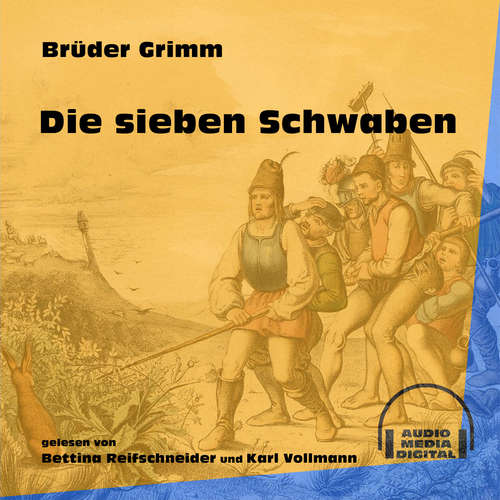 Hoerbuch Die sieben Schwaben - Brüder Grimm - Bettina Reifschneider