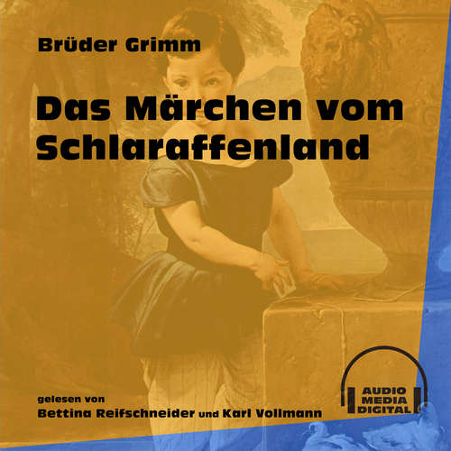 Hoerbuch Das Märchen vom Schlaraffenland - Brüder Grimm - Karl Vollmann