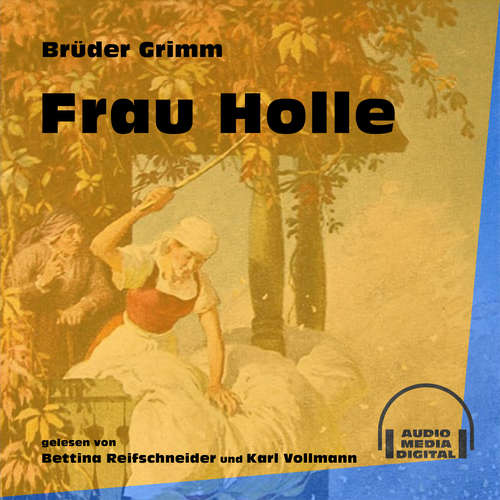 Hoerbuch Frau Holle - Brüder Grimm - Bettina Reifschneider